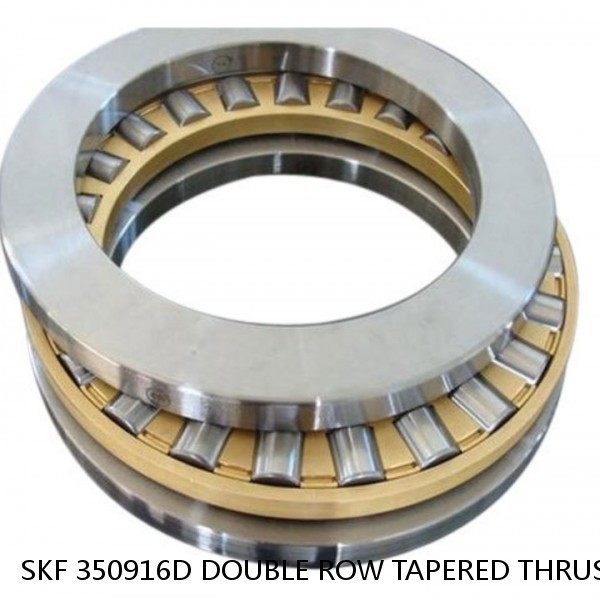 SKF 350916D DOUBLE ROW TAPERED THRUST ROLLER BEARINGS