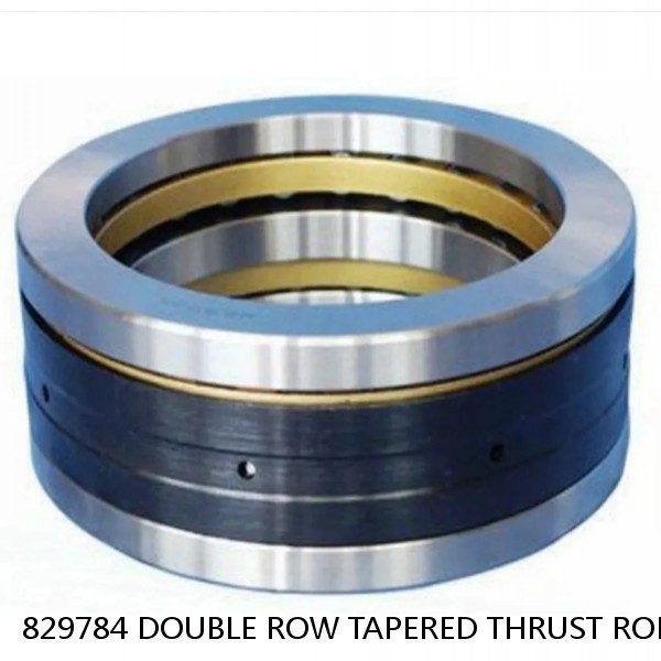 829784 DOUBLE ROW TAPERED THRUST ROLLER BEARINGS